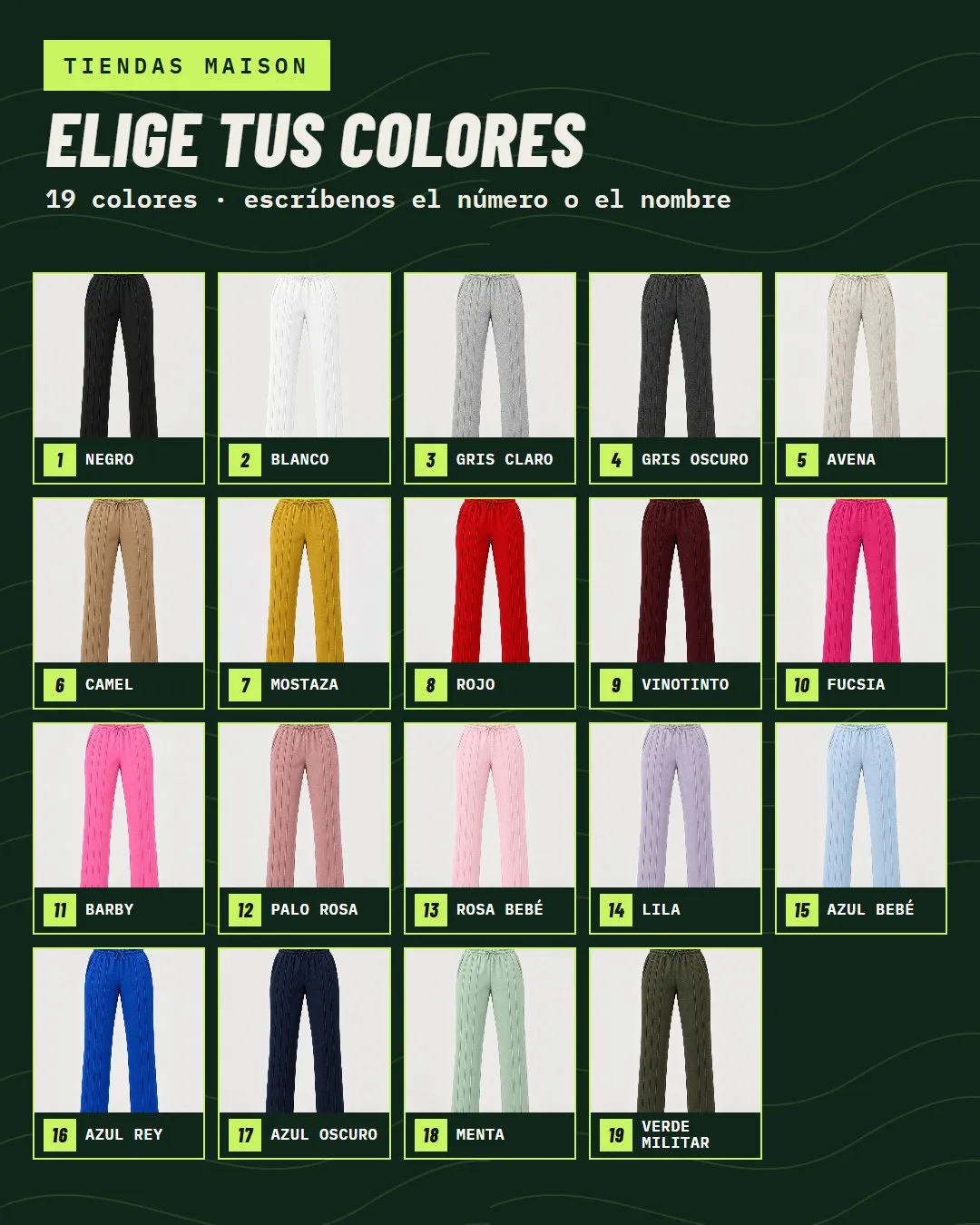 Elige tus colores: negro, blanco, gris claro, gris oscuro, avena, camel, mostaza, rojo, vinotinto, fucsia, barby, palo rosa, rosa bebé, lila, azul bebé, azul rey, azul oscuro, menta, verde militar.